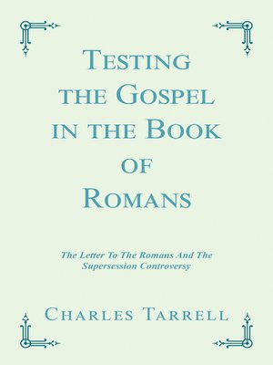cover image of Testing the Gospel in the Book of Romans